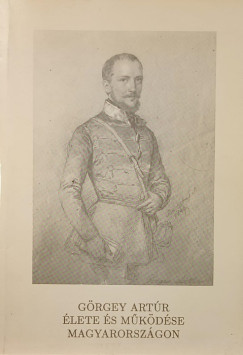 Görgey Artúr élete és működése Magyarországon