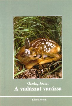 Gazdag Jzsef - A vadszat varzsa