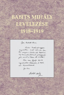 Dr. Sipos Lajos  (Szerk.) - Babits Mihly levelezse 1918-1919