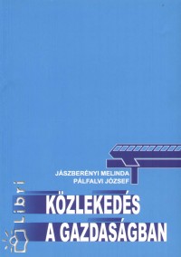 Jszbernyi Melinda - Plfalvi Jzsef - Kzlekeds a gazdasgban
