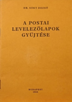Dr. Sóky Dezső - A postai levelezőlapok gyűjtése