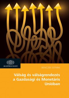 Benczes Istvn - Vlsg s vlsgrendezs a Gazdasgi s Monetris Uniban