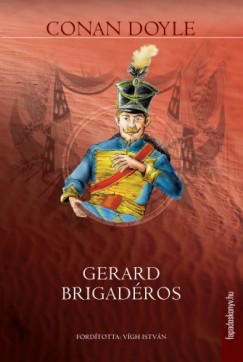 Arthur Conan Doyle - Gerard brigadros