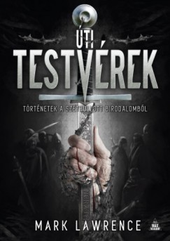 Mark Lawrence - ti testvrek