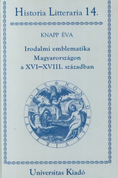 Knapp Éva - Irodalmi emblematika Magyarországon a XVI-XVIII. században