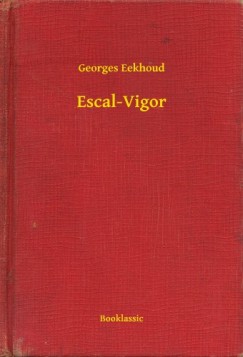 Georges Eekhoud - Escal-Vigor