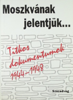 Izsk Lajos  (Szerk.) - Moszkvnak jelentjk...