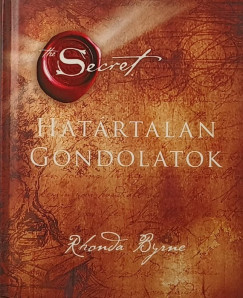 Rhonda Byrne - Határtalan gondolatok