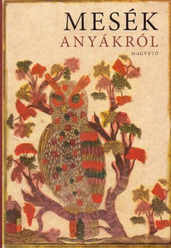 Boldizsr Ildik  (Vl.) - Boldizsr Ildik  (Szerk.) - Mesk anykrl