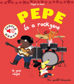 Magali Le Huche - Pepe s a rockzene - Zenl knyv