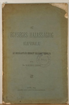 Surányi János - Az egységes házasságjog alapvonalai
