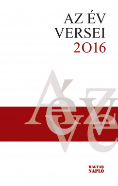 Zsille Gbor  (Szerk.) - Az v versei 2016