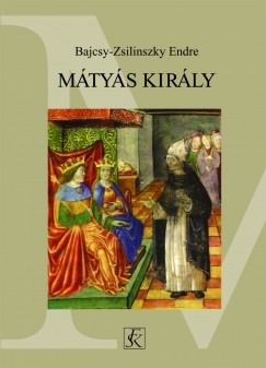 Bajcsy-Zsilinszky Endre - Mtys kirly
