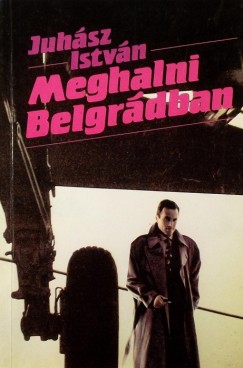 Juhsz Istvn - Meghalni Belgrdban
