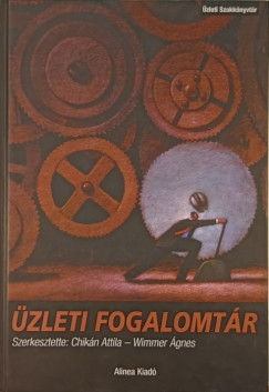 Chikn Attila  (Szerk.) - Wimmer gnes  (Szerk.) - zleti fogalomtr