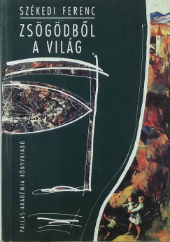 Szkedi Ferenc - Zsgdbl a vilg