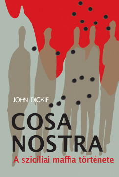 John Dickie - Cosa Nostra