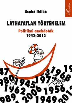 Szab Ildik - Lthatatlan trtnelem