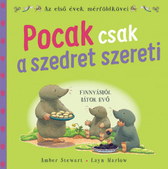 Layn Marlow - Amber Stewart - Rozgonyi Sarolta  (Szerk.) - Pocak csak a szedret szereti