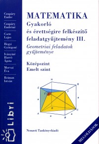 Matematika III. - Gyakorl s rettsgire felkszt feladatgyjtemny