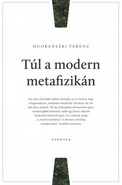 Huoranszki Ferenc - Tl a modern metafizikn