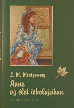 Lucy Maud Montgomery - Anne az let iskoljban