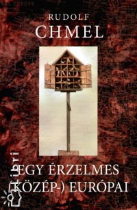 Rudolf Chmel - Egy érzelmes (közép-) európai