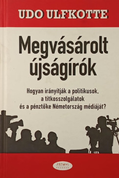 Udo Ulfkotte - Megv�s�rolt �js�g�r�k