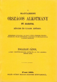 Fogarasi Jnos - A magyarhoni orszgos alkotmny f gazatai, rgibb s ujabb idben
