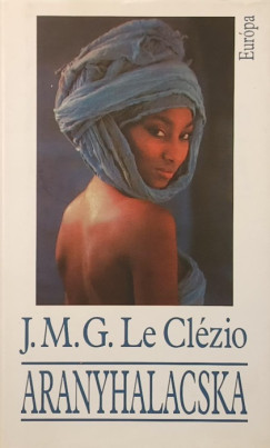Jean-Marie Gustave Le Clézio - Aranyhalacska