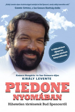 Kirly Levente - Piedone nyomban - Hihetetlen trtnetek Bud Spencertl