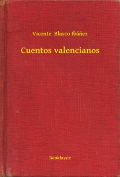 Vicente Blasco Ibánez - Cuentos valencianos