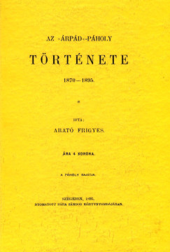 Arat Frigyes - Az rpd-Pholy trtnete. 1870-1895