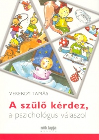 Vekerdy Tams - A szl krdez, a pszicholgus vlaszol