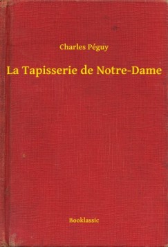 Charles P�guy - La Tapisserie de Notre-Dame