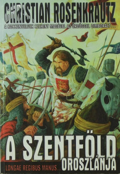 Christian Rosenkrautz - A Szentföld oroszlánja