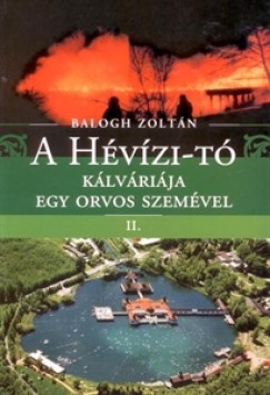 Balogh Zoltn - A Hvzi-t klvrija egy orvos szemvel II.