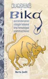 Barta Judit - Csillagjegyelemzs - A Bika