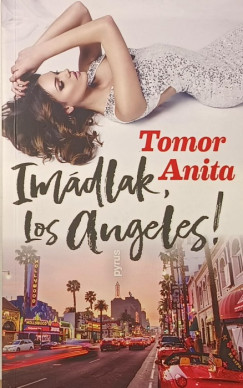 Tomor Anita - Imádlak, Los Angeles! (dedikált)