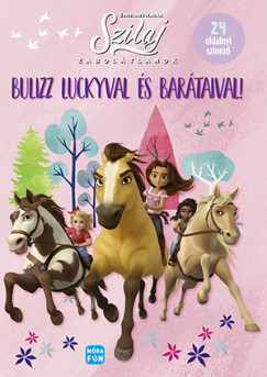 Vry Orsolya  (Szerk.) - Szilaj - Zaboltlanok - Bulizz Luckyval s bartaival!