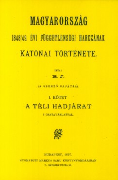 Bnlaky Jzsef - Magyarorszg 1848/49. vi fggetlensgi harcznak katonai trtnete I-III.