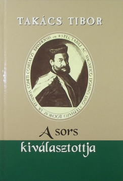 Takcs Tibor - A sors kivlasztottja (dediklt)