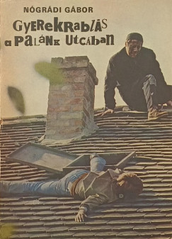 Ngrdi Gbor - Gyerekrabls a Palnk utcban