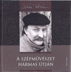 Orbn Istvn - A szpmvszet hrmas tjn