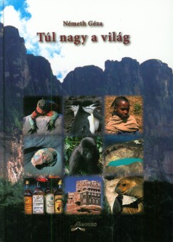 Nmeth Gza - Tl nagy a vilg