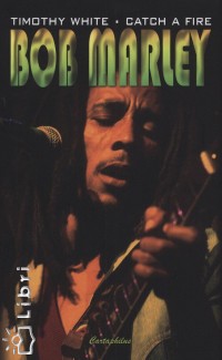 Timothy White - Bob Marley - Catch a Fire