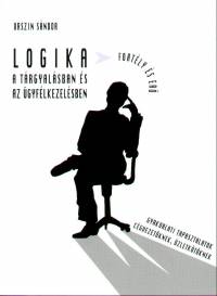 Urszin Sndor - Logika a trgyalsban s az gyflkezelsben