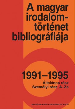 B. Hajt Zsfia - Csra Karola - Kkay Gyrgy  (Szerk.) - S. Nmeth Katalin  (Szerk.) - A magyar irodalomtrtnet bibliogrfija 9. 1991-1995