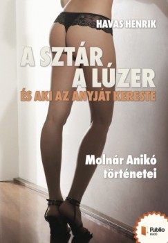 Havas Henrik - A sztr, a lzer s aki az anyjt kereste