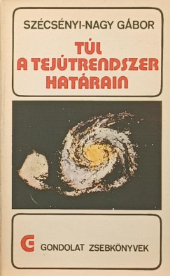Dr. Sz�cs�nyi-Nagy G�bor - T�l a tej�trendszer hat�rain